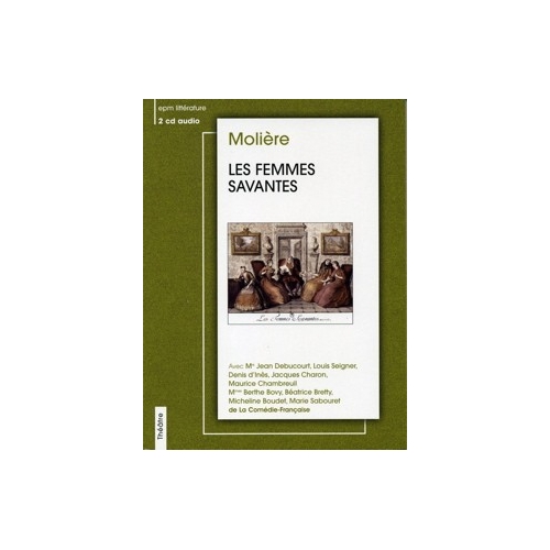 MOLIÈRE / LES FEMMES SAVANTES
